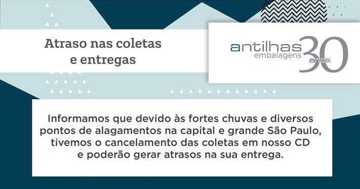 Atraso nas coletas e entregas - Informamos que devido às fortes chuvas e diversos pontos de alagamentos na capital e grande São Paulo, tivemos o cancelamento das coletas em nosso CD e poderão gerar atrasos na sua entrega.